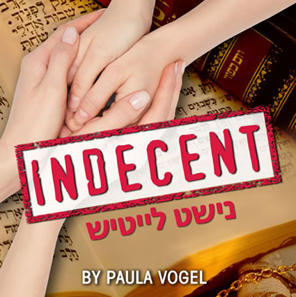 Indecent at Playhouse on Park